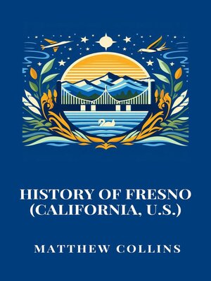 cover image of History of Fresno (California, U.S.)